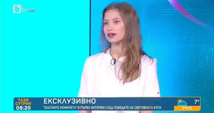 Редактор Виолета Николаеваe mail  Златните ни момичета разкриха в ефира на БТВ как